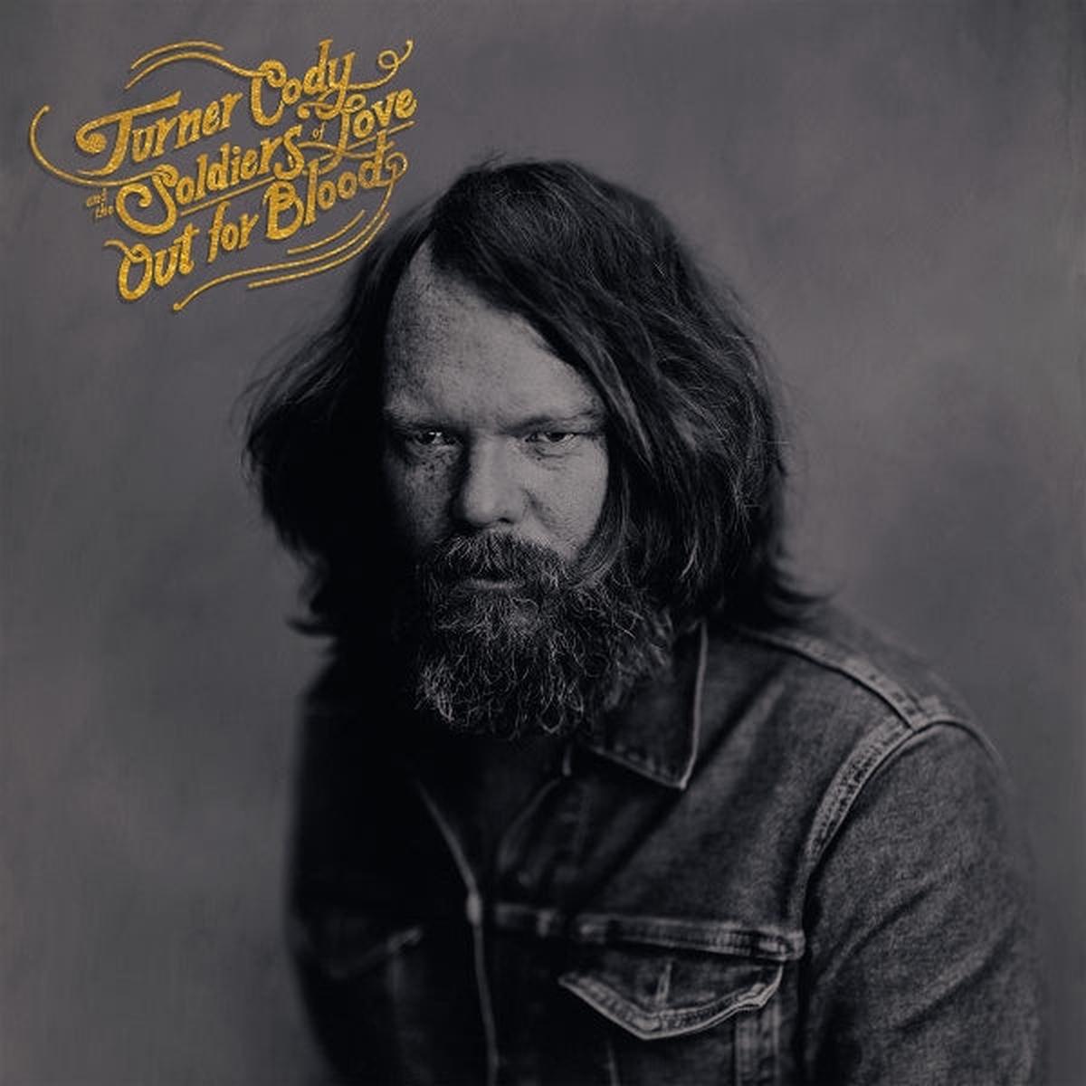 Turner & the Soldiers of Love Cody - Out For Blood (LP)