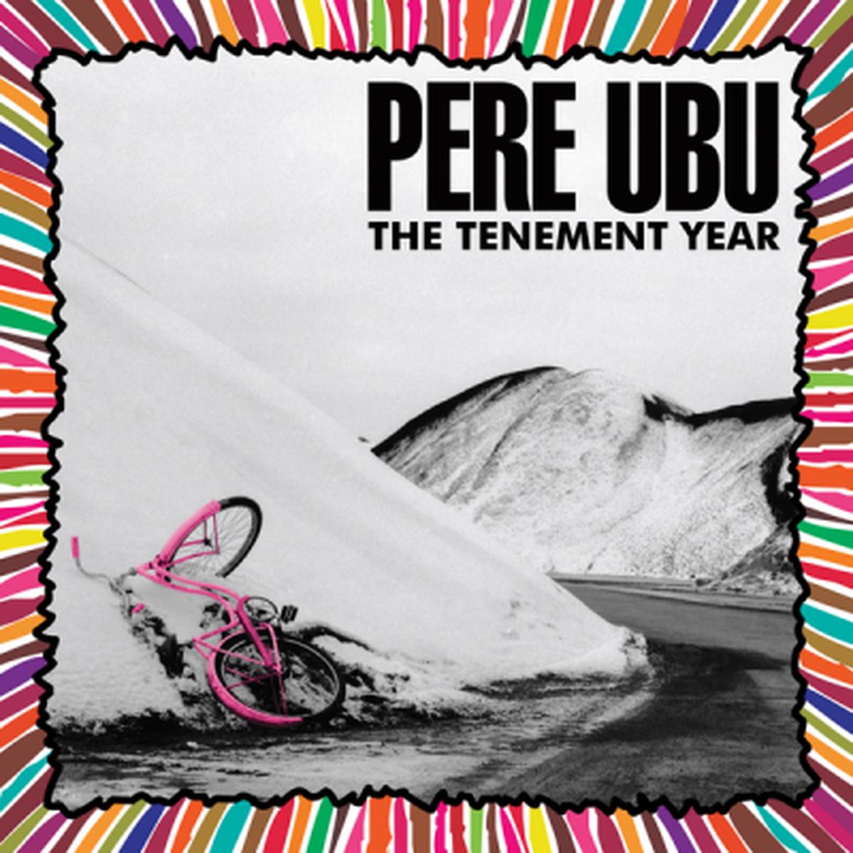 PERE UBU - The Tenement Year