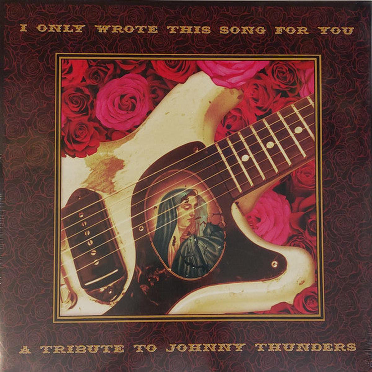 THUNDERS JOHNNY TRIBUTE 8211 I ONLY WROTE THIS SONG FOR YOU (2LP) 8211 LP