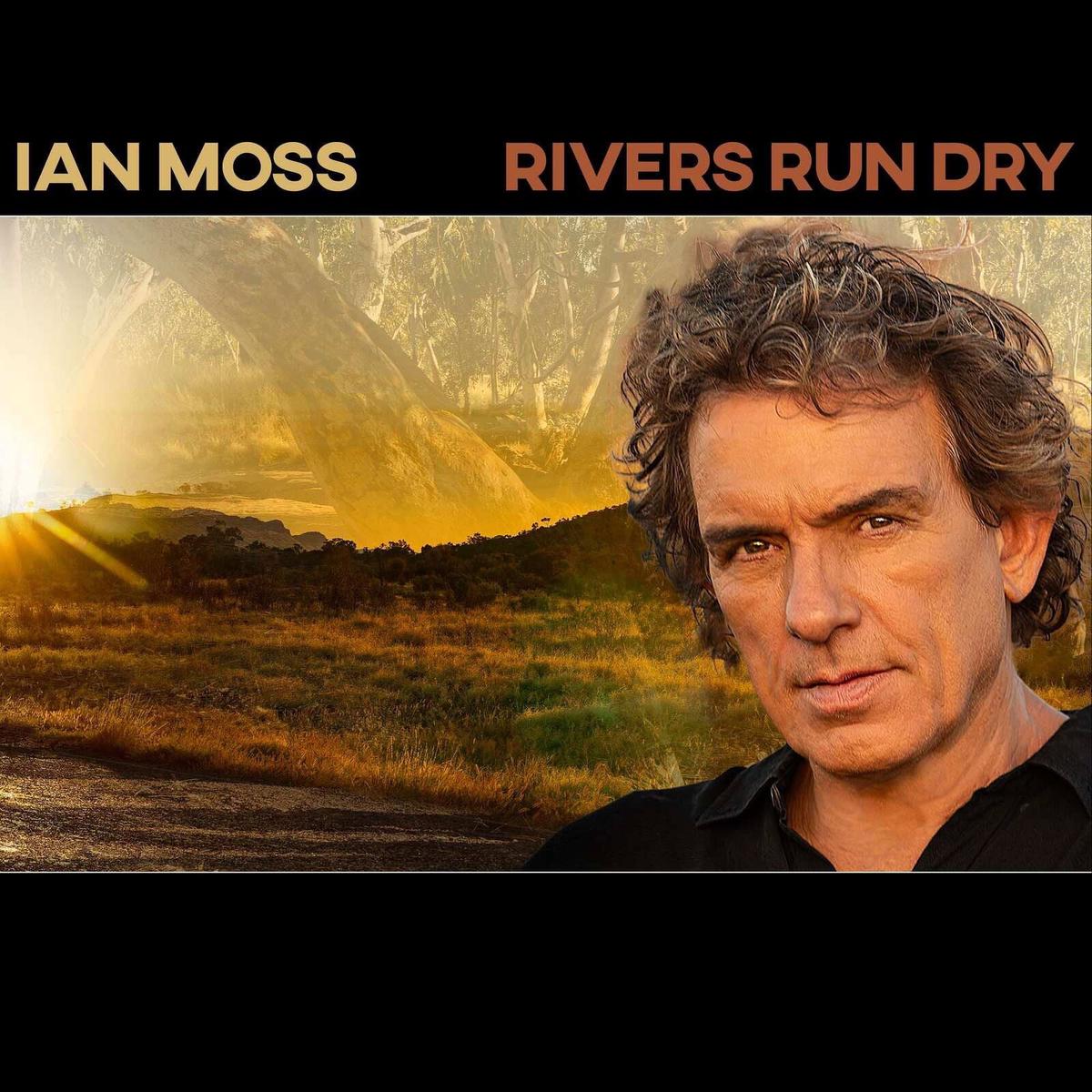 Ian Moss - Rivers Run Dry (LP)