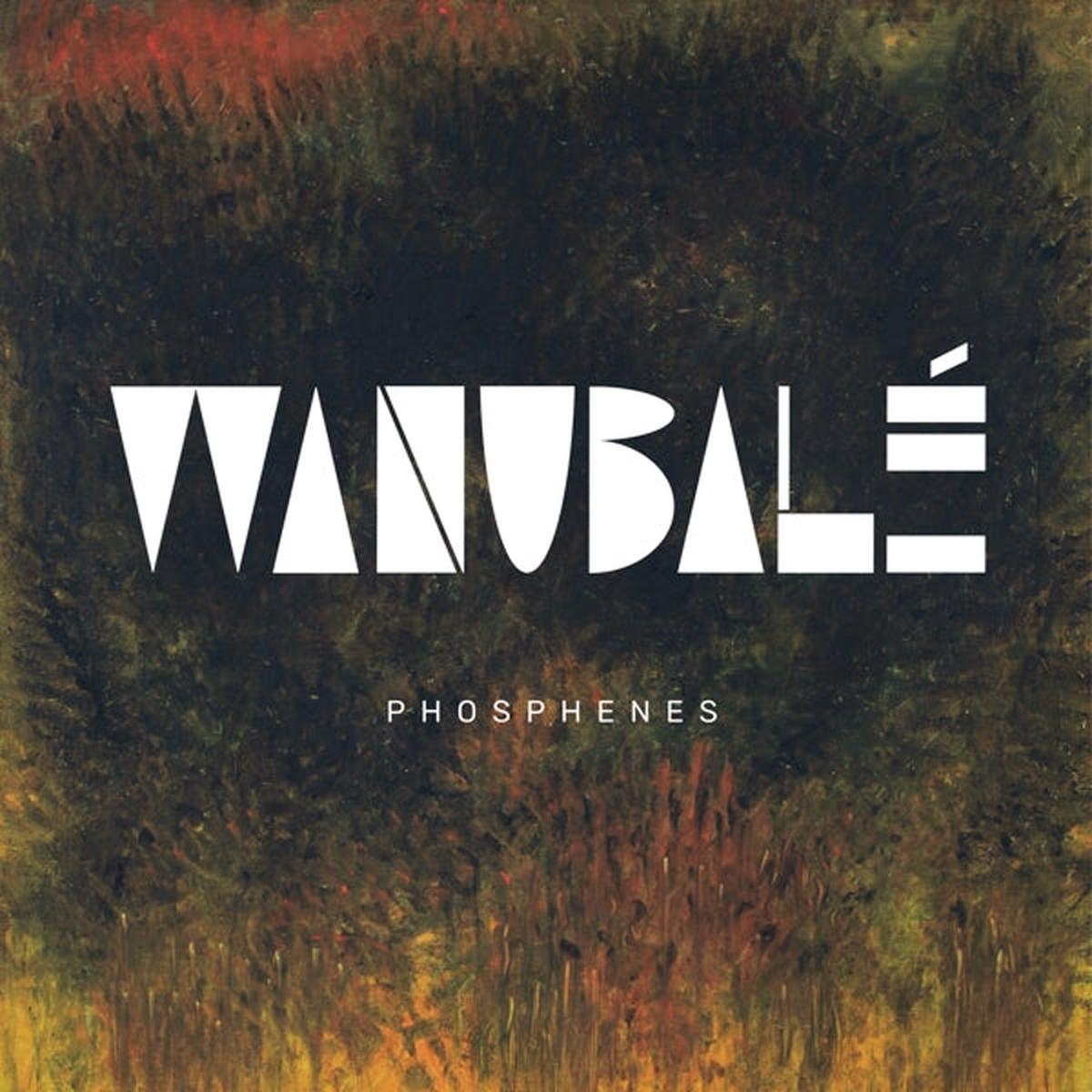Wanubale - Phosphenes (2 LPs)