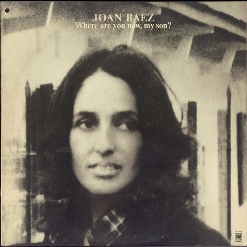 Joan Baez - Where Are You Now, My Son?