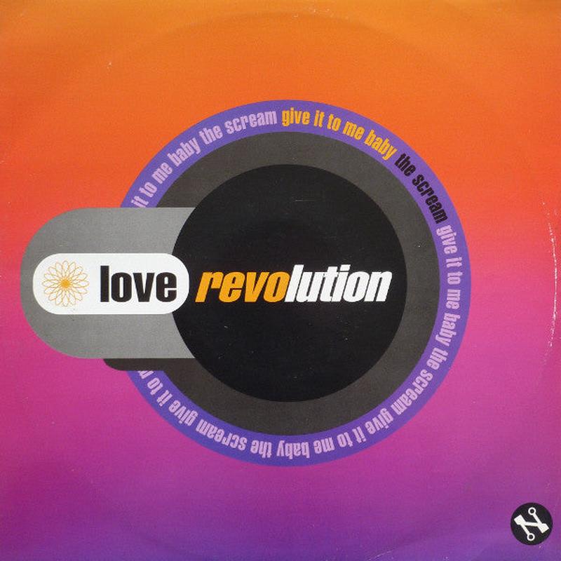 Love Revolution - Give It To Me Baby