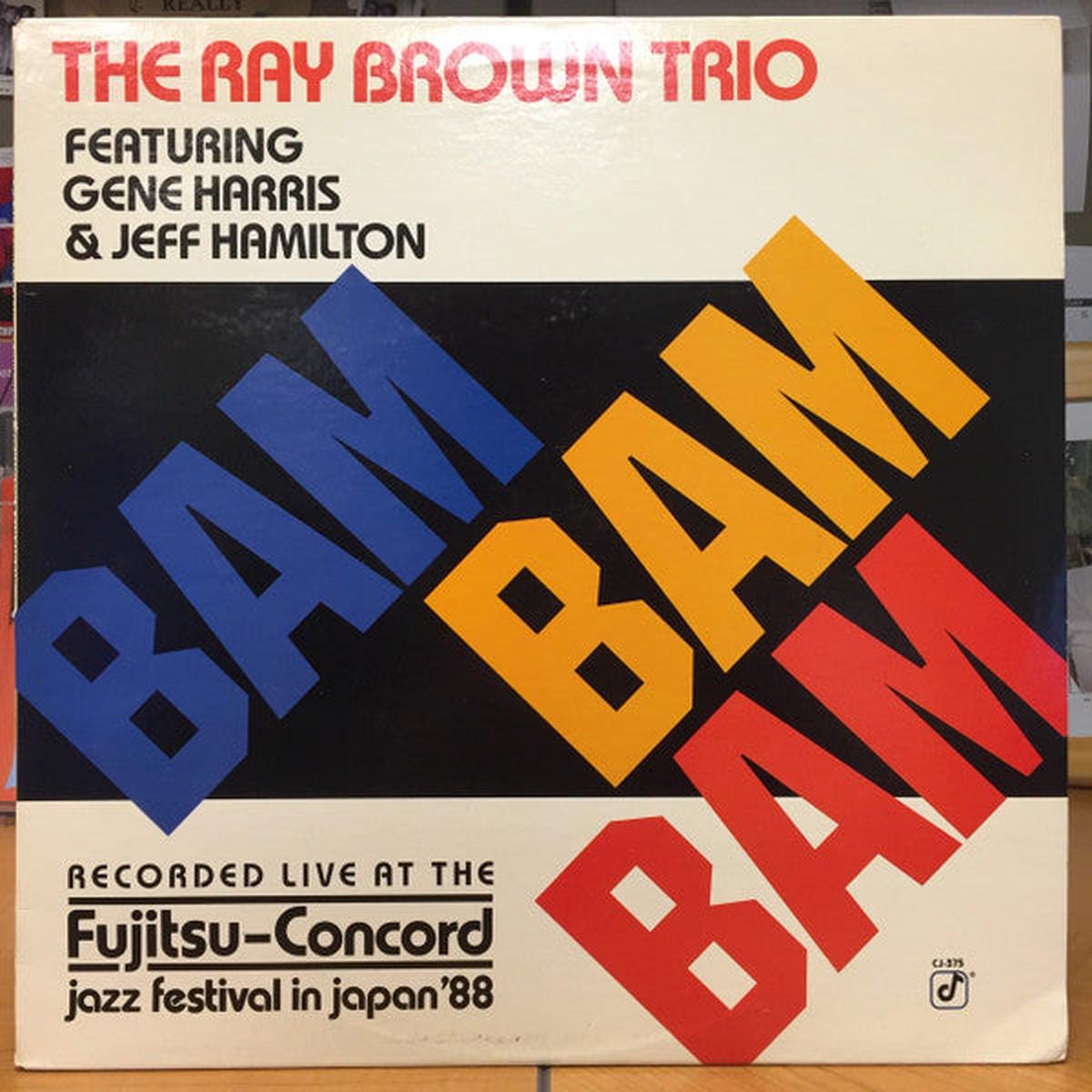 Ray Brown Trio featuring Gene Harris & Jeff Hamilton  Bam Bam Bam LP