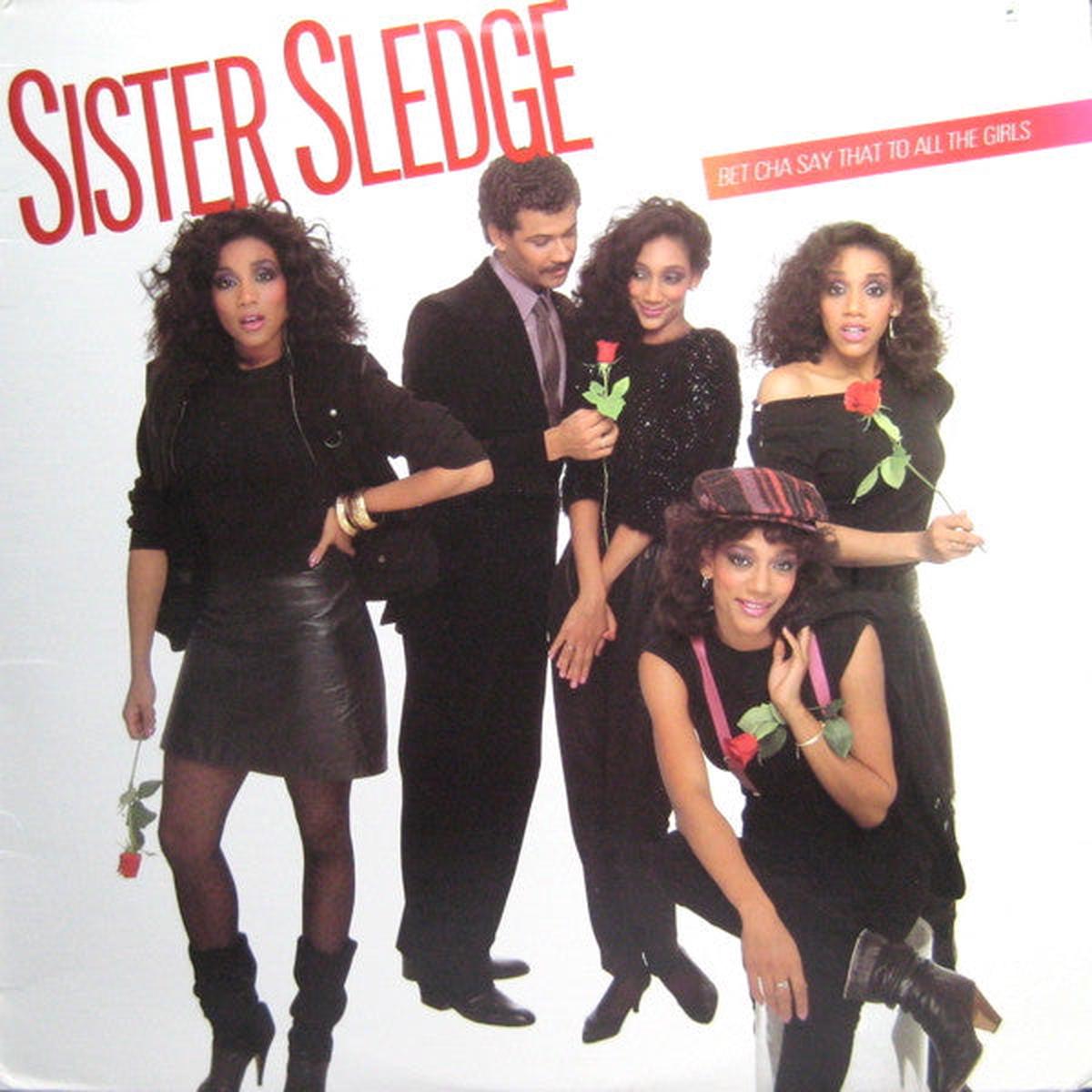 Sister Sledge Bet Cha Say That To All The Girls LP