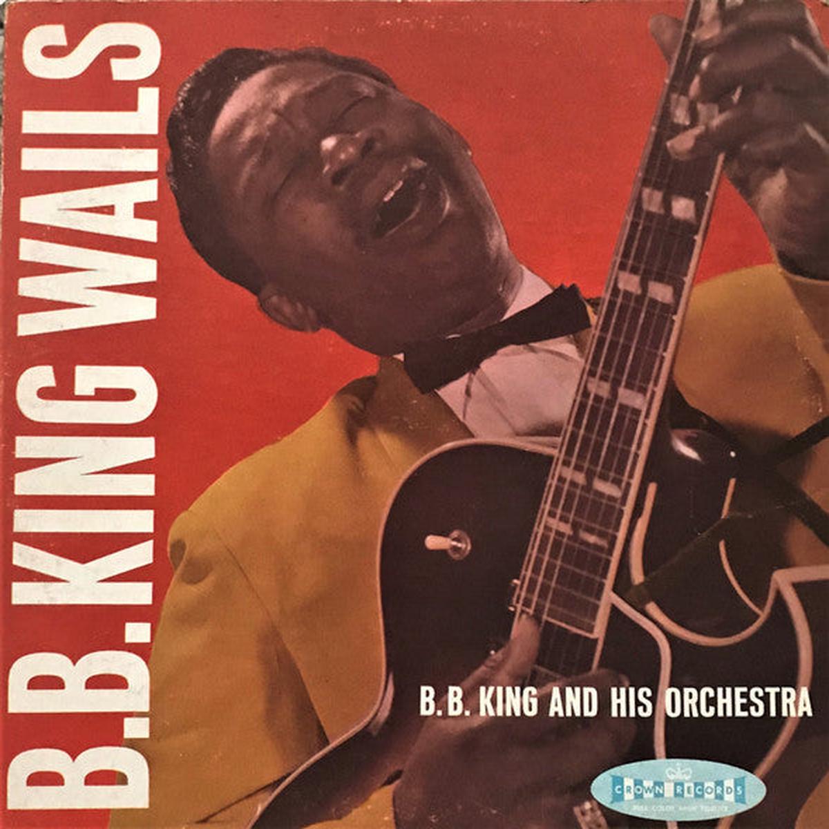 B. B. King And His Orchestra  B.B. King Wails LP