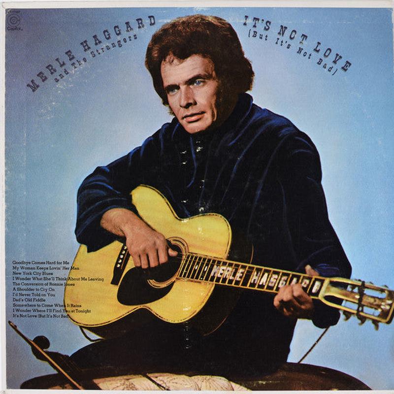 Merle Haggard - It's Not Love (But It's Not Bad)
