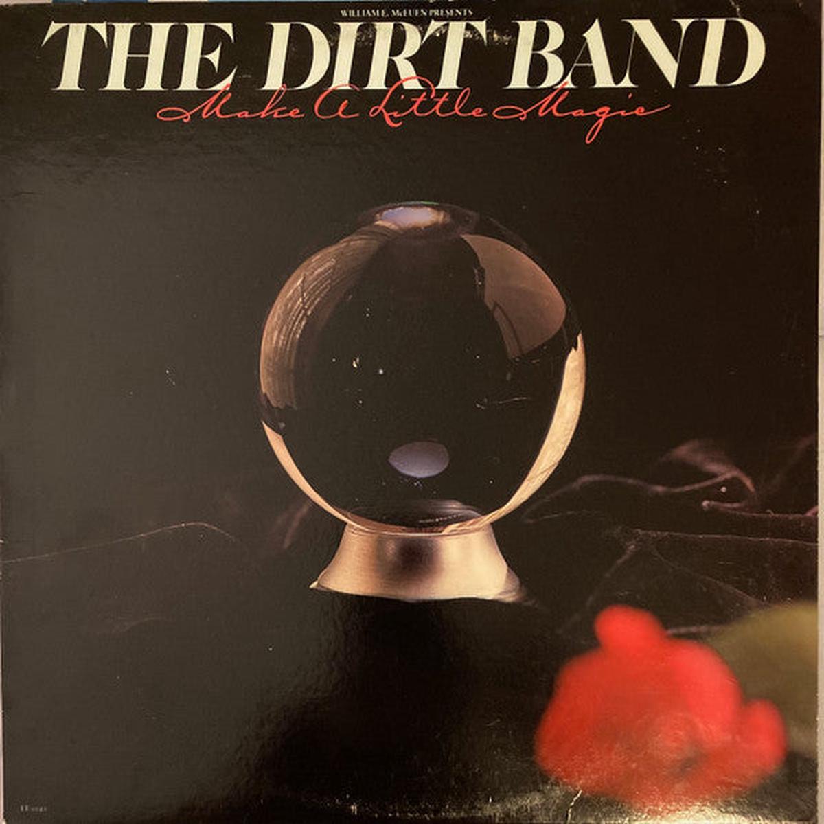 The Dirt Band Make A Little Magic LP