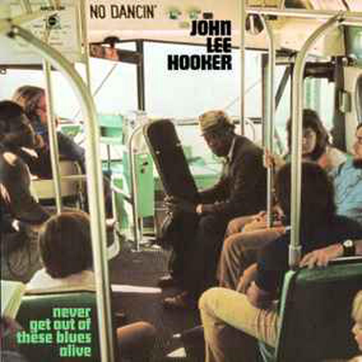 John Lee Hooker Never Get Out Of These Blues Alive LP