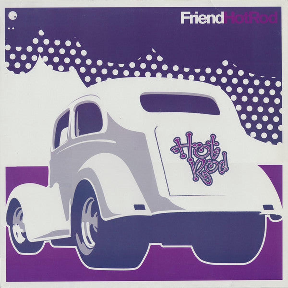 Friend Hot Rod LP