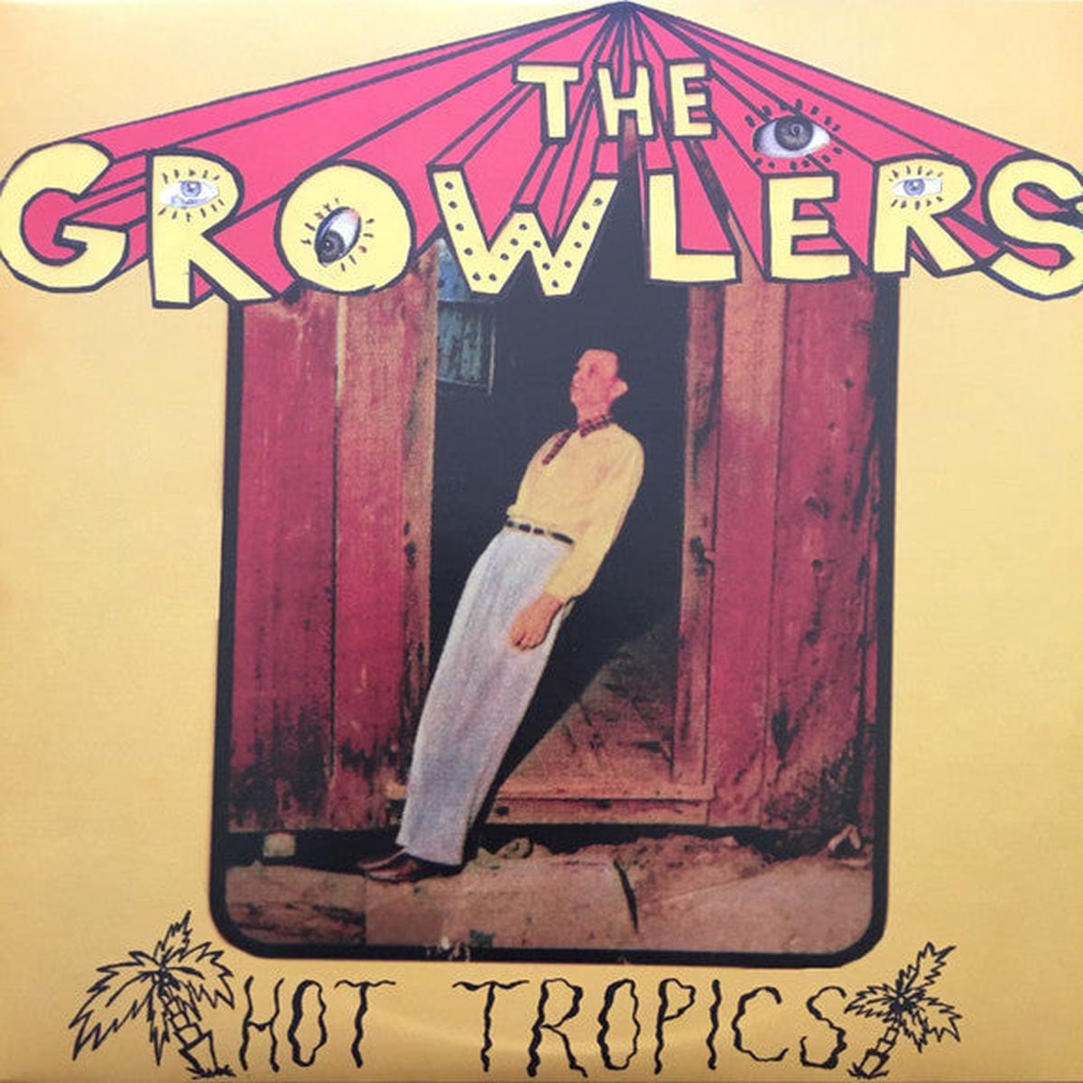 The Growlers  Hot Tropics 10"