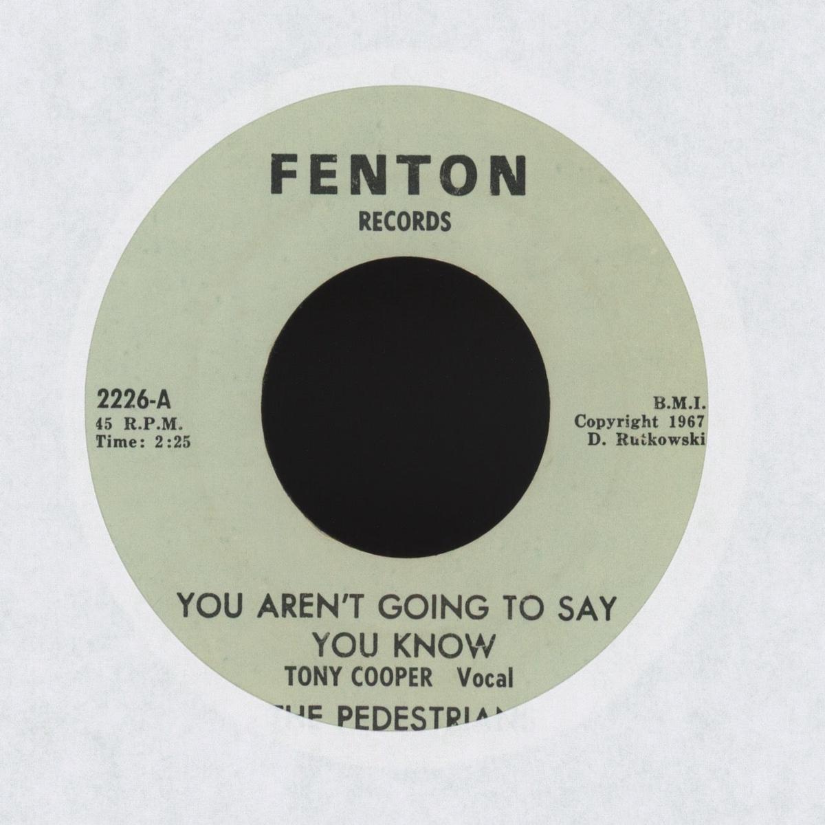 The Pedestrians - You Arent Going To Say You Know on Fenton Garage 45