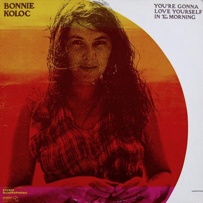 Bonnie Koloc - You're Gonna Love Yourself In The Morning