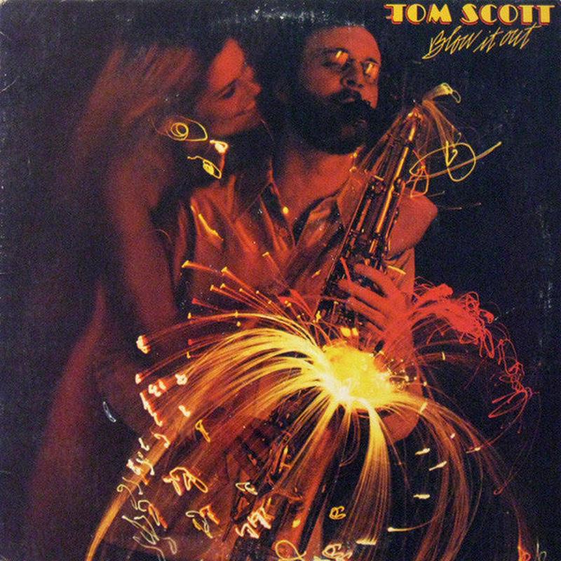 Tom Scott - Blow It Out