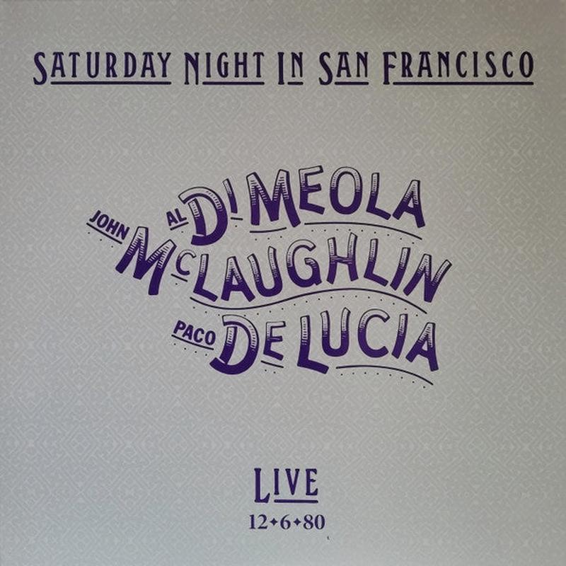 Al Di Meola, John McLaughlin, Paco DeLucia - Saturday Night In San Francisco