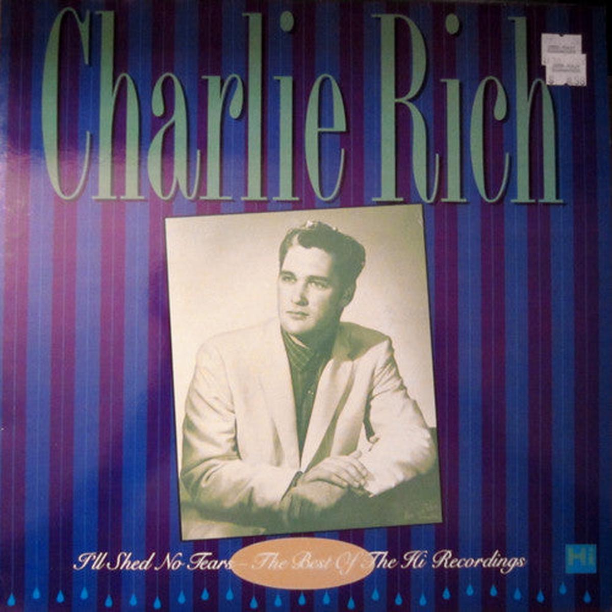 Charlie Rich  I'll Shed No Tears - The Best Of The Hi Recordings LP