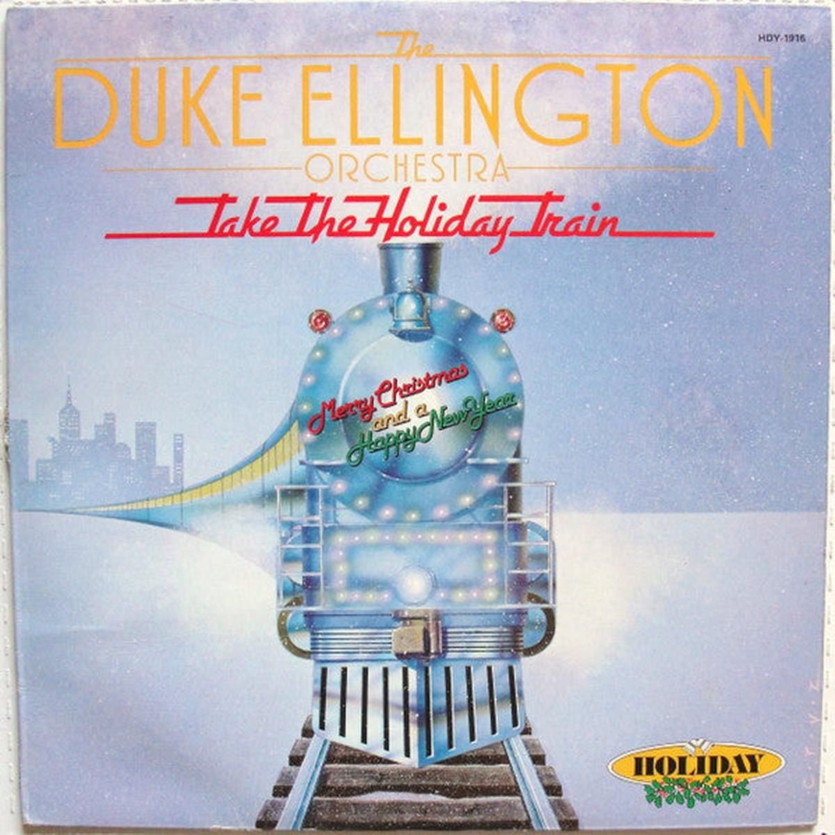 The Duke Ellington Orchestra - Take The Holiday Train