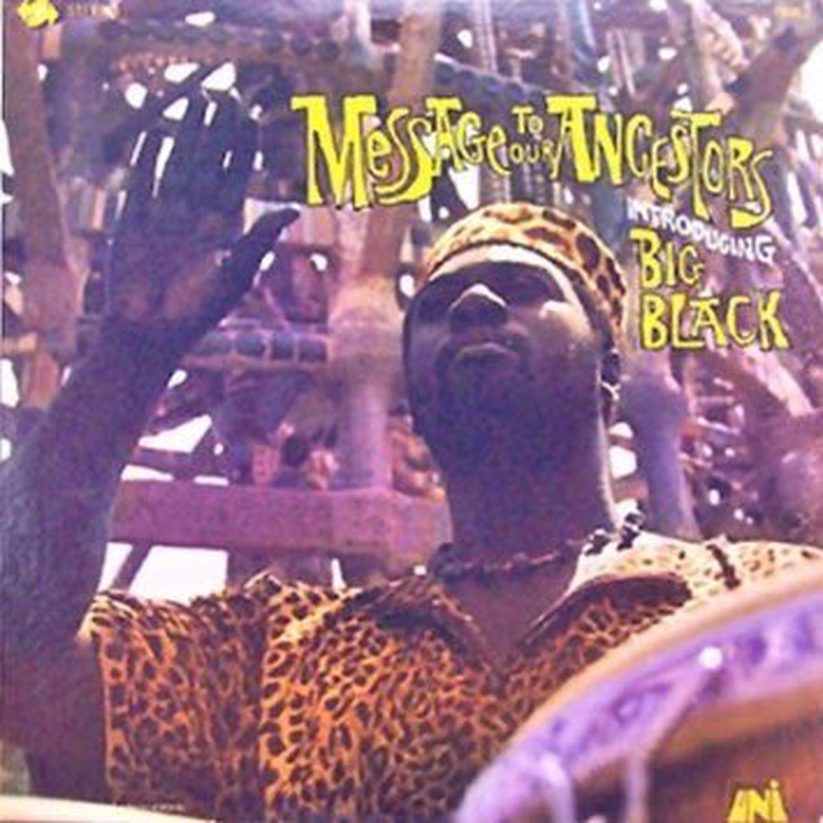 Big Black Message To Our Ancestors LP