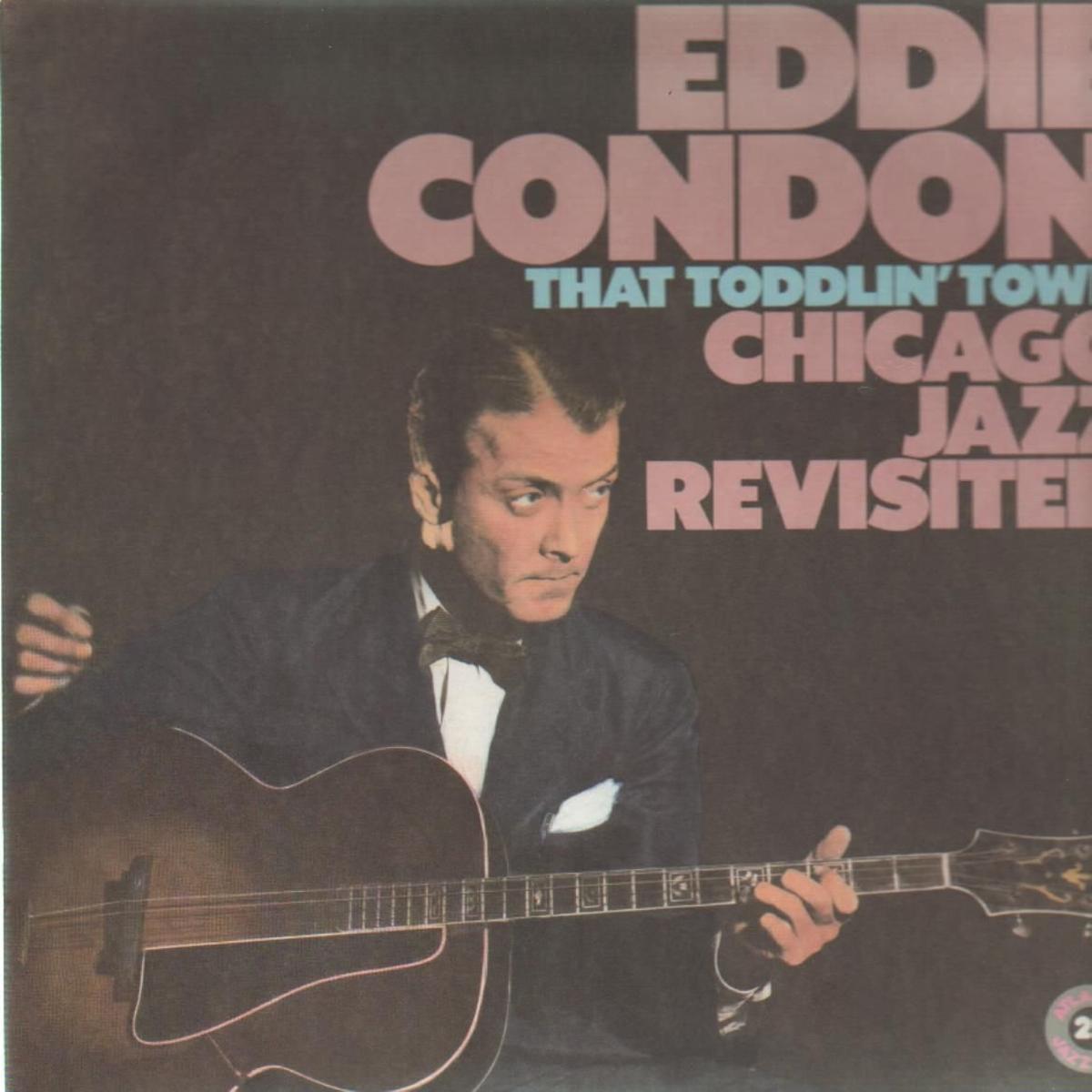 Eddie Condon  That Toddlin' Town (Chicago Jazz Revisited) LP
