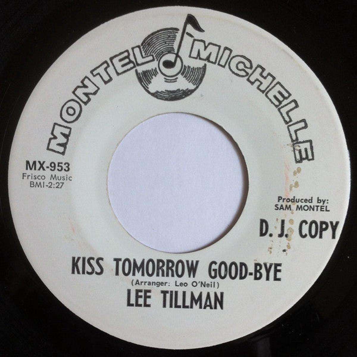 Lee Tillman - Kiss Tomorrow Good-Bye / One Kind of Love 7"