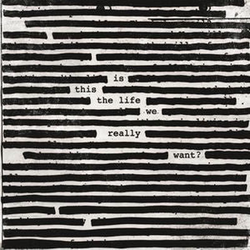 Roger Waters - Is This The Life We Really Want?