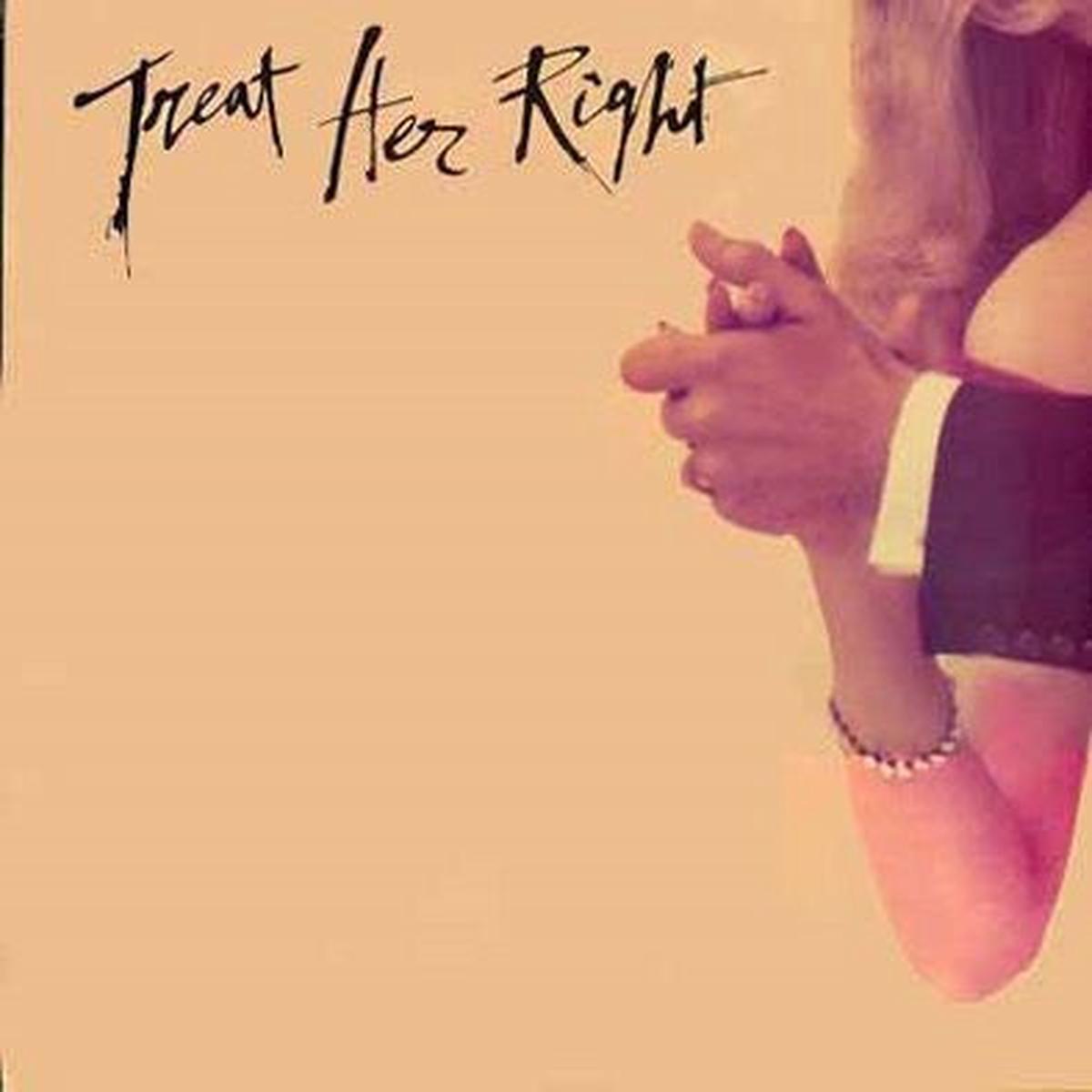 Treat Her Right Treat Her Right LP
