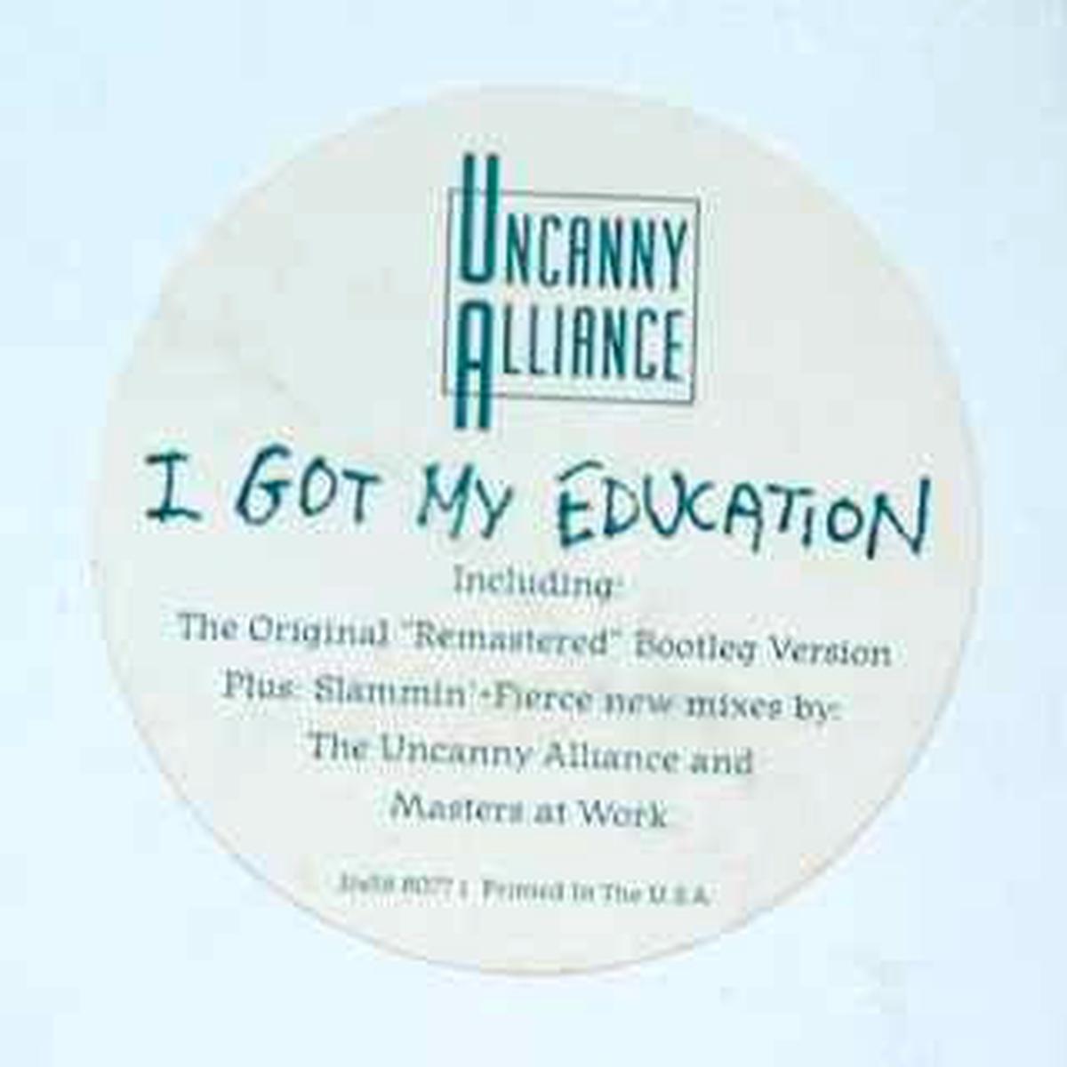 Uncanny Alliance  I Got My Education 2x12"