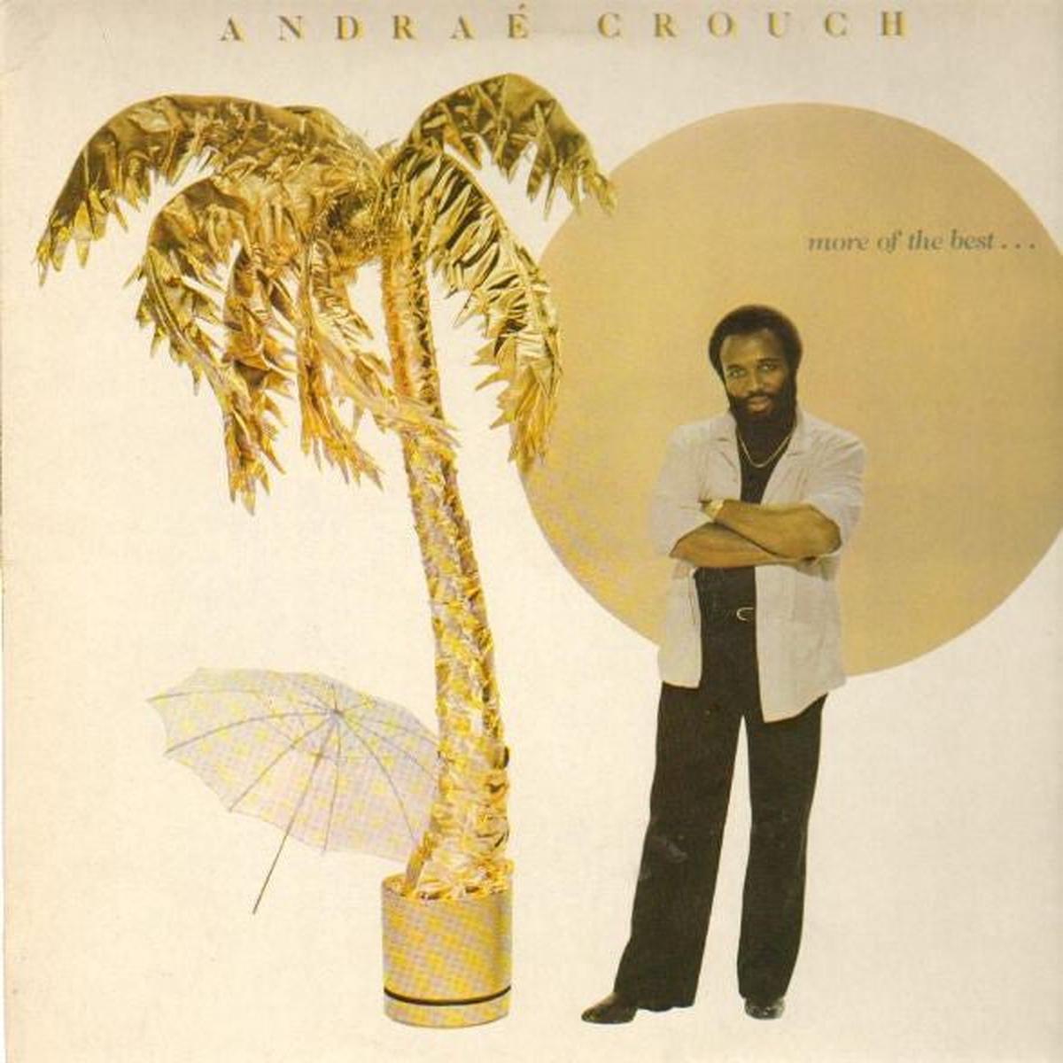 Andra Crouch - More Of The Best . . .
