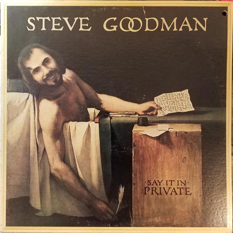 Steve Goodman - Say It In Private