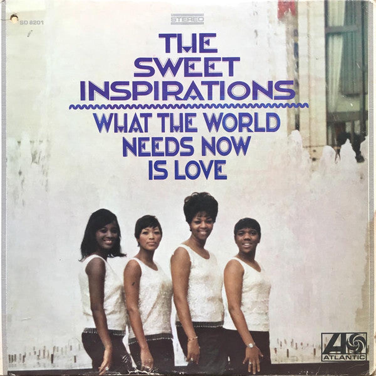 The Sweet Inspirations - What The World Needs Now Is Love