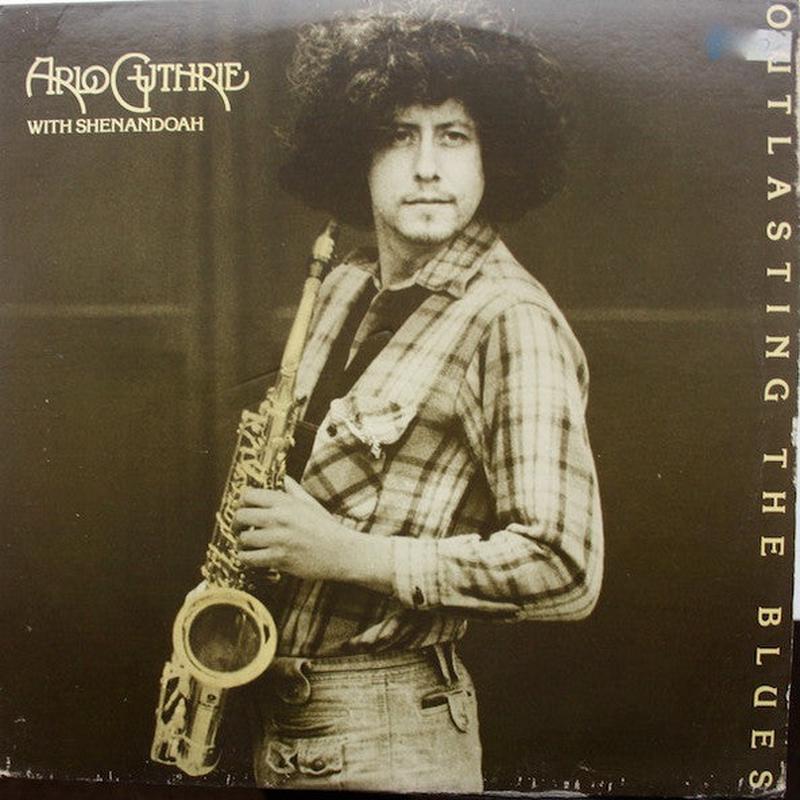 Arlo Guthrie - Outlasting The Blues