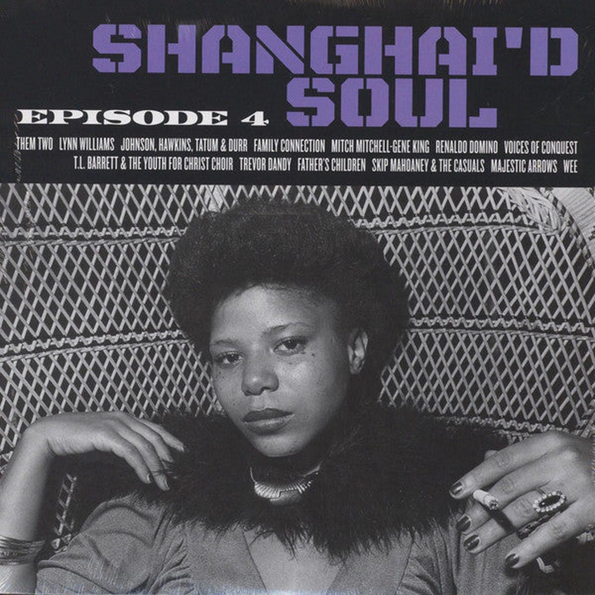 Various  Shanghai'd Soul (Episode 4) LP