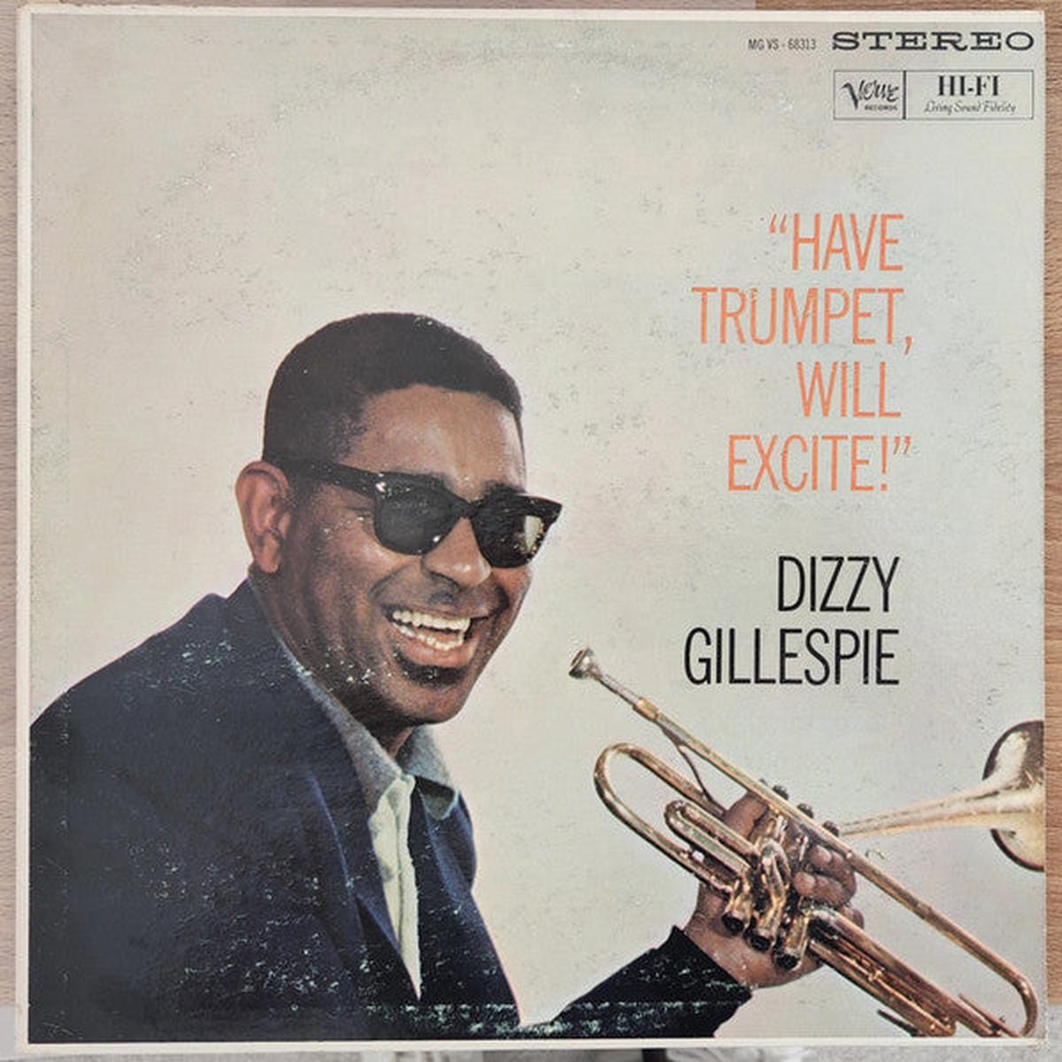 Dizzy Gillespie - Have Trumpet, Will Excite!