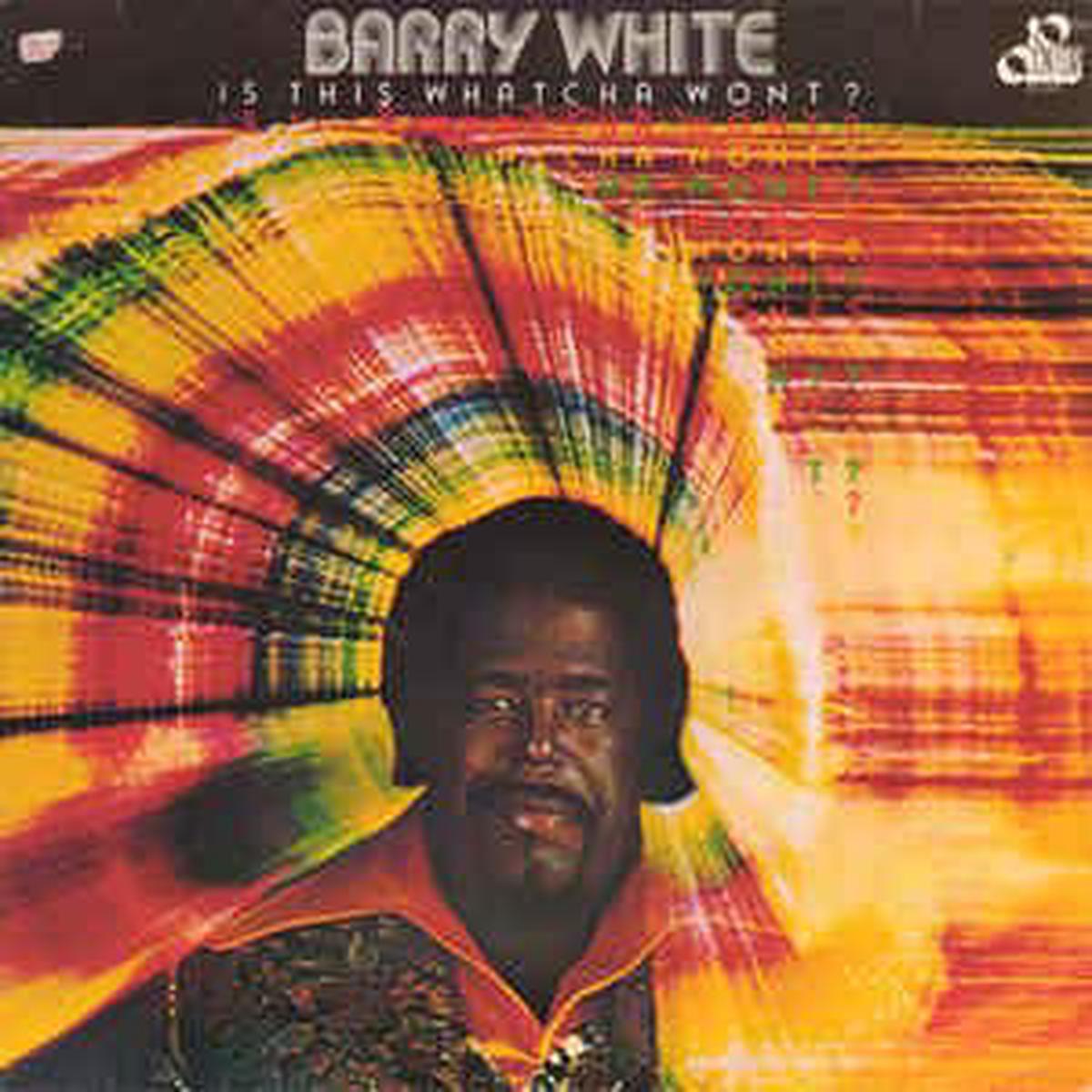 Barry White Is This Whatcha Wont? LP