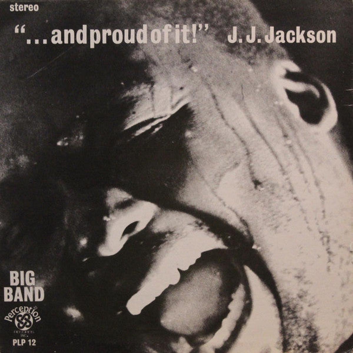 J. J. Jackson  . . . And Proud Of It! LP