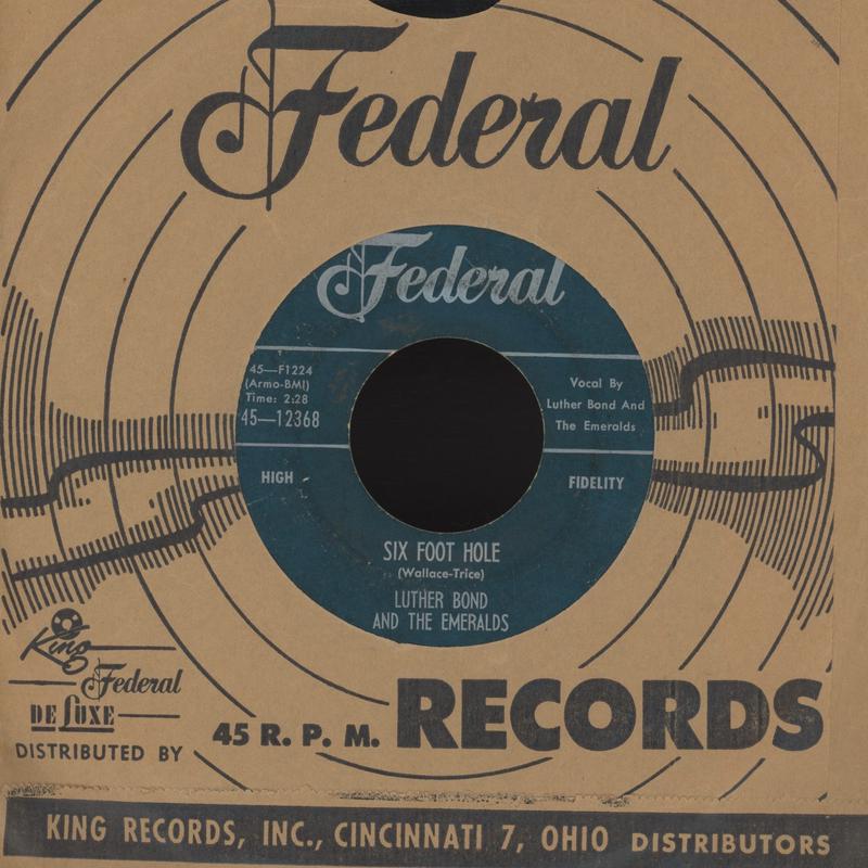 Luther Bond And The Emeralds - Six Foot Hole on Federal R&B