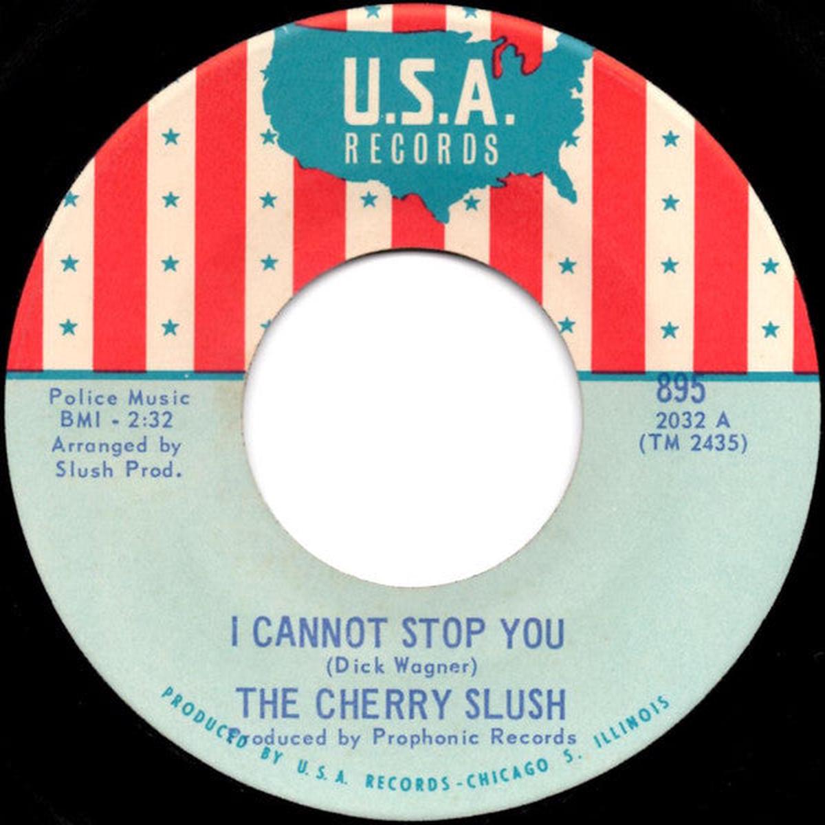 The Cherry Slush - I Cannot Stop You / Don't Walk Away 7"