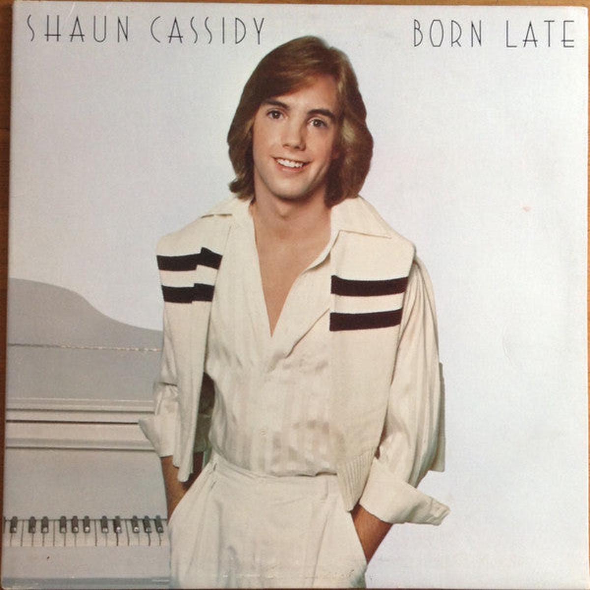 Shaun Cassidy - Born Late