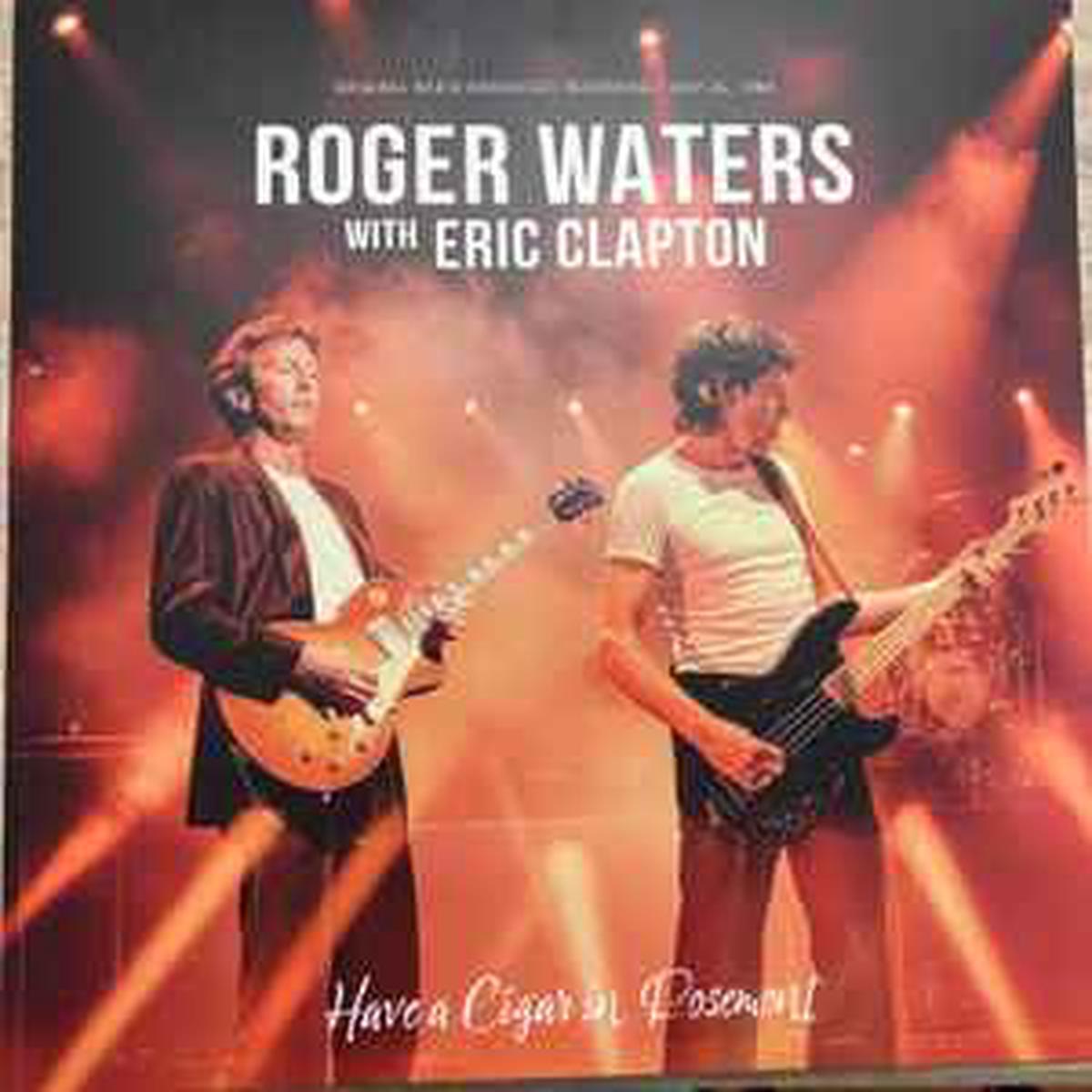 Waters, Roger, Eric Clapton -- Have A Cigar In Rosemont