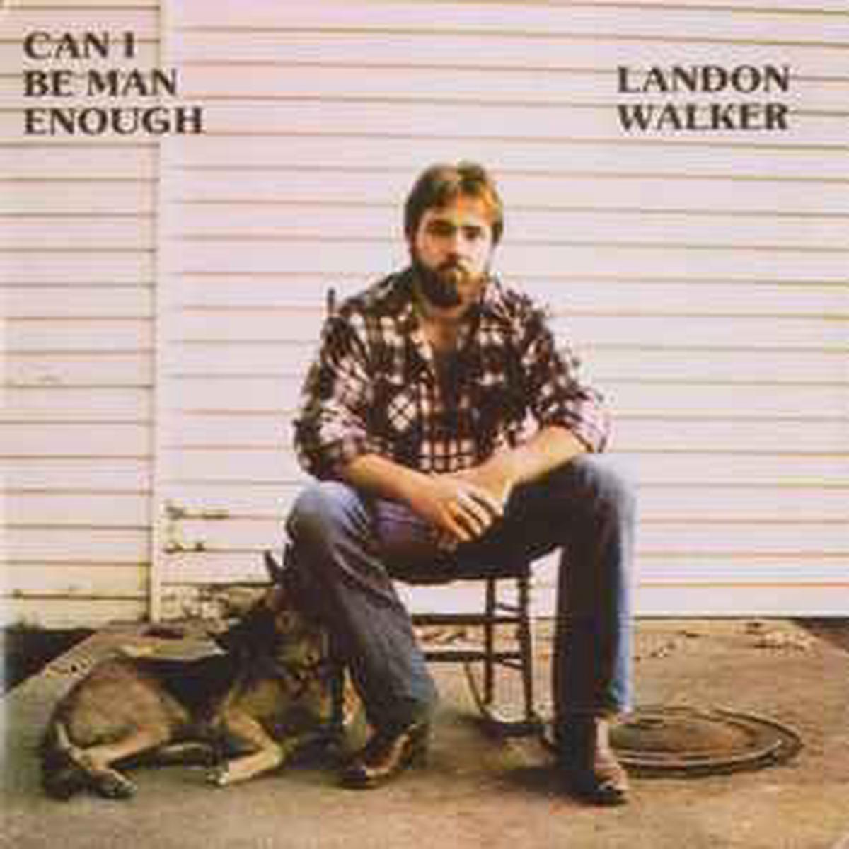 Walker, Landon -- Can I Be Man Enough