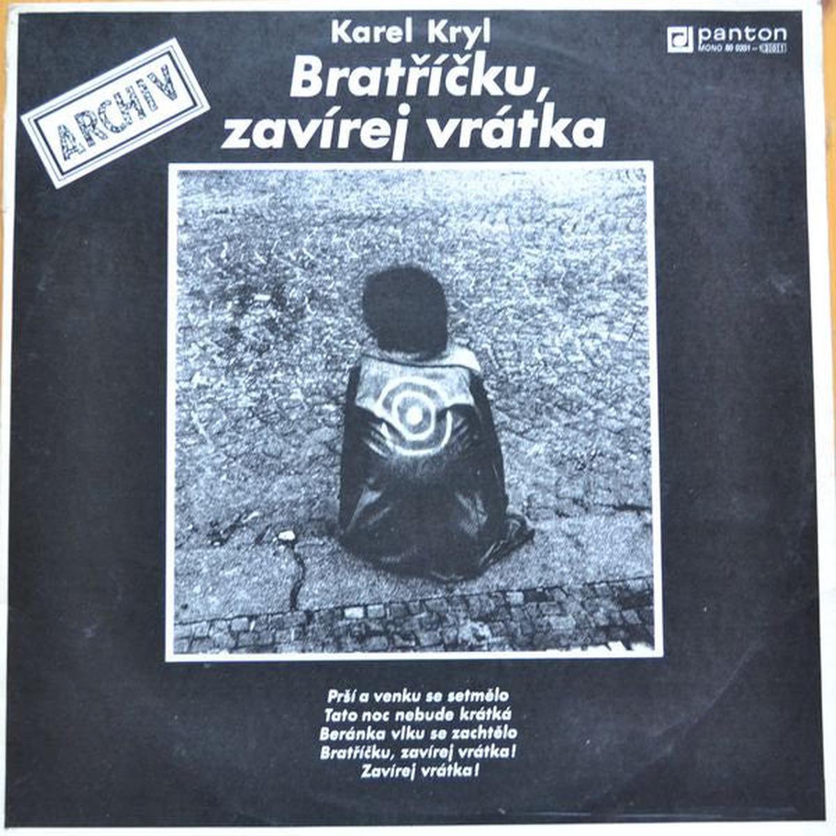 Karel Kryl  Bratku, Zavrej Vrtka -1990 - Czechoslovakia Folk (vinyl)