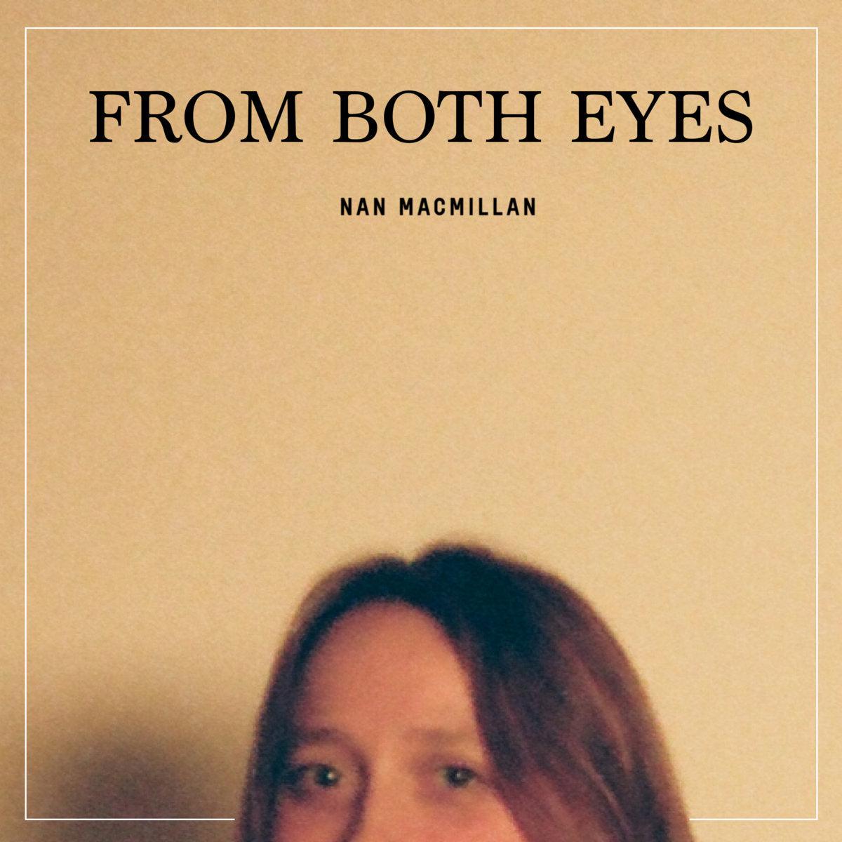 MacMillan, Nan -- From Both Eyes (x)