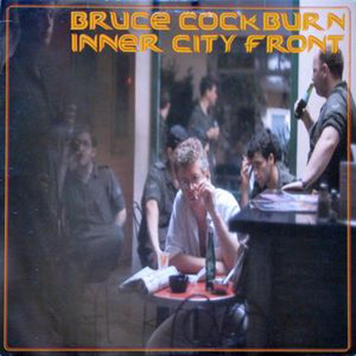 Bruce Cockburn  Inner City Front - 1981 True North Records (vinyl)