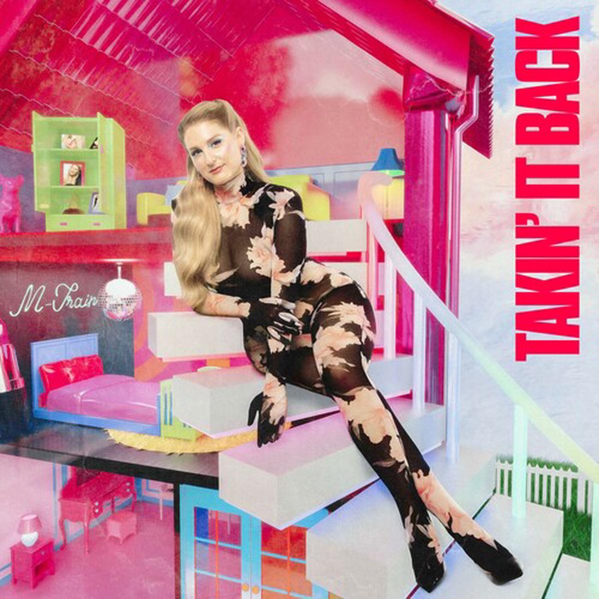 MEGHAN TRAINOR - TAKIN IT BACK