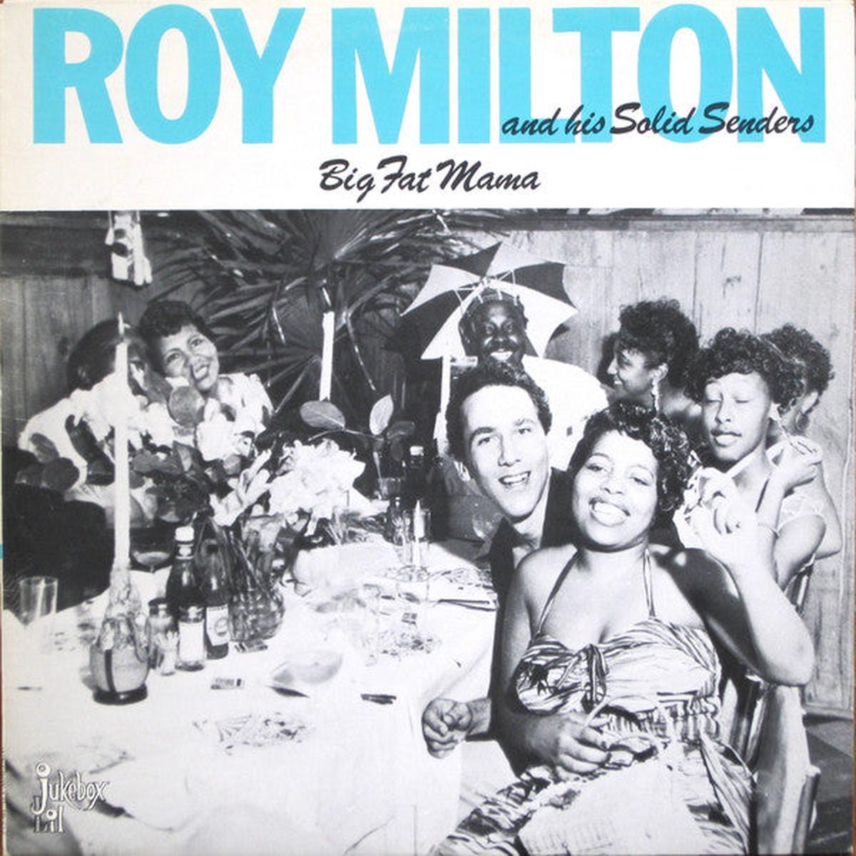 Roy Milton And His Solid Senders Big Fat Mama - 1985- Rhythm & Blues, Jump Blues (Vinyl)
