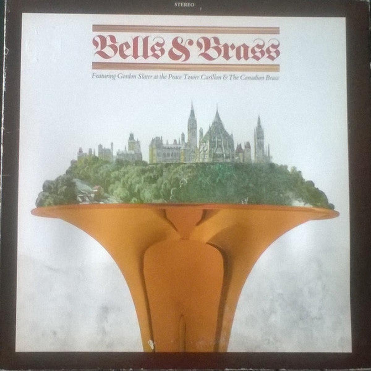 GORDON SLATER & THE CANADIAN BRASS  Bells & Brass ,1978, Classical, Canadian (vinyl) Tapestry Records Classical (Vinyl) Mint