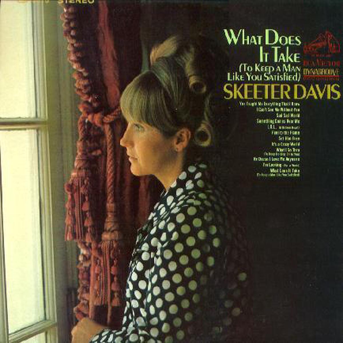 Skeeter Davis  What Does It Take (To Keep A Man Like You Satisfied) 1967- Country ( vinyl)