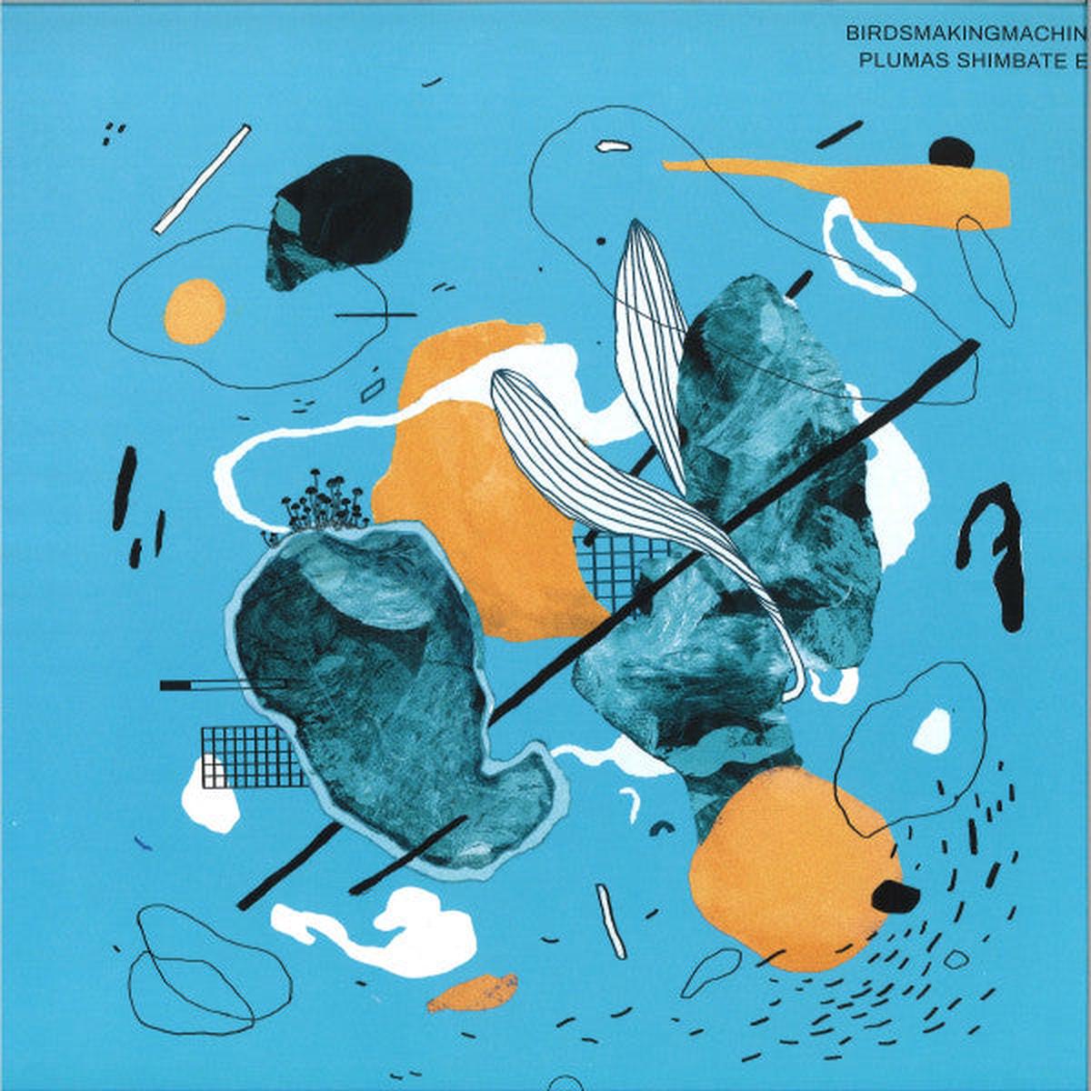 BIRDSMAKINGMACHINE, ALCI PLUMAS SHIMBATE EP