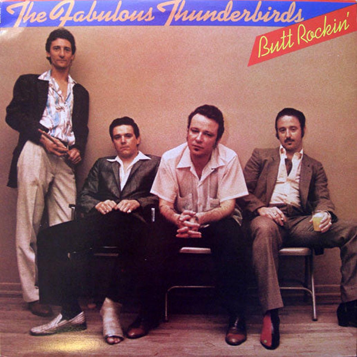 The Fabulous Thunderbirds Butt Rockin' - 1981- Rock, Blues Style: Texas Blues, Rock & Roll ( Vinyl) Mint