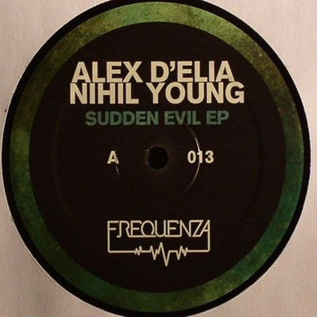 ALEX DELIA & NIHIL YOUNG SUDDEN EVIL EP